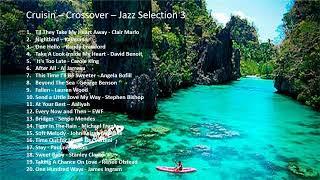 Cruisin Love Songs Crossover Hits collection and Smooth Jazz Selection 3