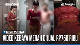 FAKTA BARU DI BALIK VIDEO KEBAYA MERAH