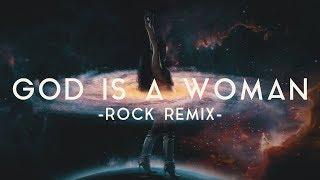 Ariana Grande - God is a woman Rock Remix