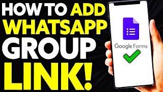 How To Add Whatsapp Group Link in Google Form EASY