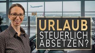 Urlaub von der Steuer absetzen