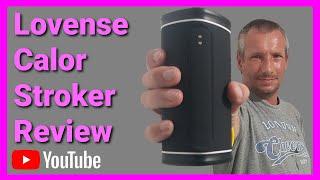 Unboxing And Reviewing The Lovense Calor Stroker