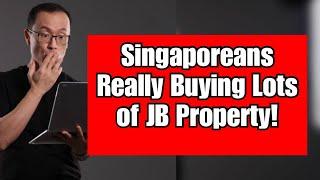 Singaporeans Driving High JB Property Inflation Now