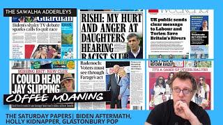 COFFEE MOANING The Saturday Papers BIDEN AFTERMATH HOLLY KIDNAPPER GLASTONBURY POP
