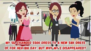 My SIL changed $500 dress to a new $8k dress of for her big day but why my $ disappeared?