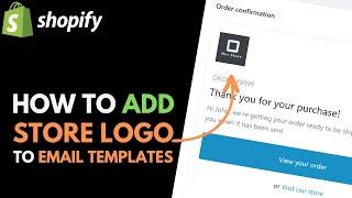 Shopify How to Add Logo to Email Notifications  Customize Email Notifications