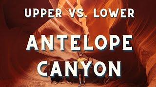 Antelope Canyon Upper vs Lower - Whats the Difference?