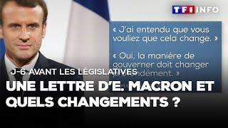 J-6 avant les législatives  une lettre d’Emmanuel Macron et quels changements ?