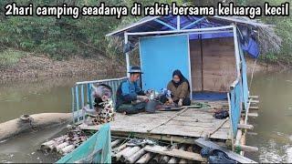 2 hari camping di rakit bersama keluarga kecil