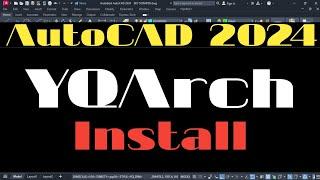 YQArch AutoCAD 2024 Installation Process 