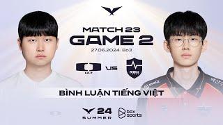 27.06.2024 DK vs NS  Game 2  Bình Luận Tiếng Việt  LCK Mùa Hè 2024