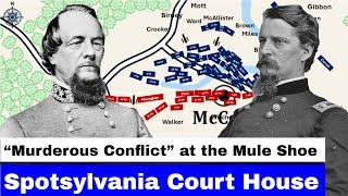 Battle of Spotsylvania Court House Part 5  Murderous Conflict at the Mule Shoe