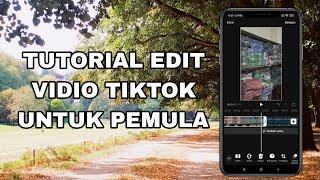 Tutorial Edit Vidio Tiktok Untuk Pemula #tutorial #tiktok #titkokvideo
