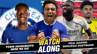 TOSIN ADARABIOYO TO CHELSEA  REAL MADRID VS BORUSSIA DORTMUND CHAMPIONS LEAGUE FINAL WATCHALONG