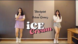 BLACKPINK X Selena Gomez Ice Cream  Dance Cover By WXY*