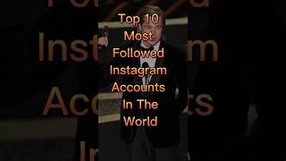 Top 10 Most Followed Instagram Accounts In The World#short #video #youtube