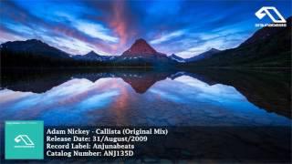 Adam Nickey - Callista Original Mix Anjunabeats HD