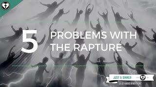 Five Problems with the Rapture