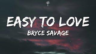 Bryce Savage - Easy to Love Lyrics