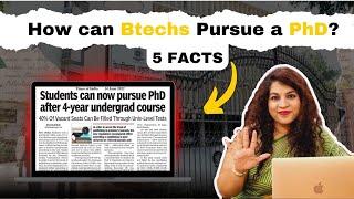 How can Btechs pursue a Phd ? UGC Regulations Admission Process marks required Eligibility Exams