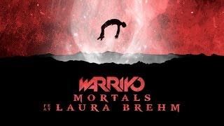 Warriyo - Mortals ft. Laura Brehm