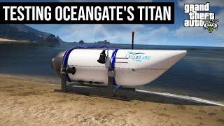 TESTING OCEANGATE TITAN SUBMERSIBLE IN GTA 5
