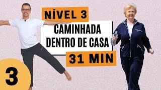 CAMINHADA EM CASA 10MIL PASSOS - 3  NÍVEL 3  Exercícios sem impacto para emagrecer