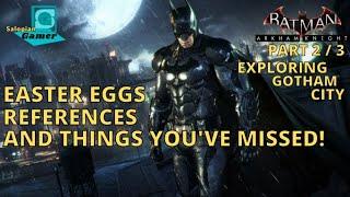 Batman Arkham Knight 2015 Part 2 - Easter Eggs and References - Exploring Gotham City