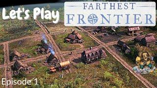 Farthest Frontier Episode 1