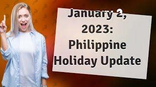 Is january 2 2023 a philippine holiday official gazette?