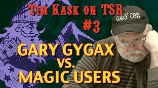 Tim Kask on TSR #3 Gary Gygax vs. Magic Users