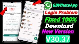 Fix GBWhatsApp Login Problem  Number Not Verified Problem  You Need Official WhatsApp To Login