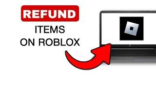 How To Refund Items On Roblox - 2024 Quick & Easy