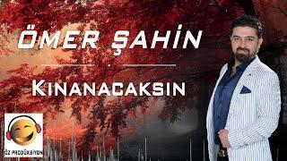 Ömer Şahin - Kınanacaksın