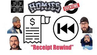 “Homies OT “Receipt Rewind”