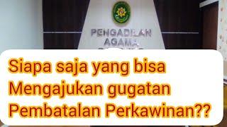 Siapa saja yang bisa mengajukan gugatan pembatalan perkawinan?