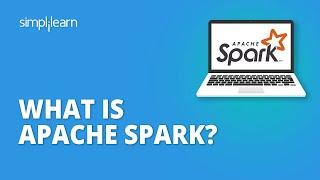 What Is Apache Spark?  Apache Spark Tutorial  Apache Spark For Beginners  Simplilearn