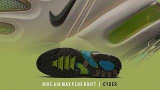 CYBER 2024 Nike Air Max Plus Drift DETAILED LOOK AND RELEASE INFO