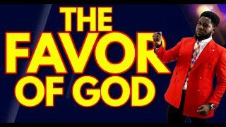 THE FAVOR OF GOD - POWERFUL REVELATION ABOUT THE FAVOUR OF GOD