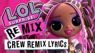 CREW REMIX Official Lyric Video  L.O.L. Surprise Remix
