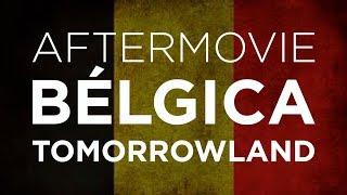 AFTERMOVIE - Tomorrowland Bélgica 2017 - B.MAX Turismo