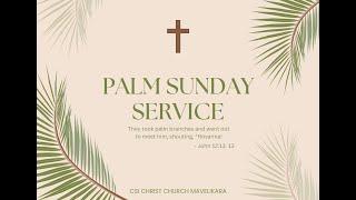CSI Christ Church Mavelikara -24th March 2024 - Palm Sunday Service Live