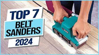 Top 7 Best Belt Sanders 2024