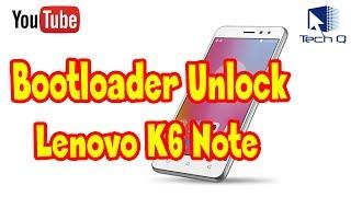 How to unlock  BOOTLOADER LENOVO K6 NOTE