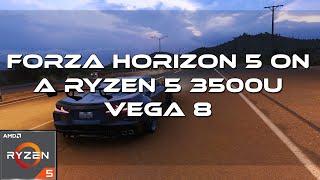 Forza Horizon 5 Gameplay  On A Ryzen 5 3500U Vega 8 8GB RAM