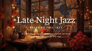 Soothing Night Jazz Piano Music & Fall Ambience for Sleep Tight  Instrumental Jazz Relaxing Music