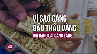 Vì sao lại có nghịch lý càng đấu thầu giá vàng lại càng tăng?  VTC Now