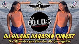 DJ HILANG HARAPAN SAAT KAU KATAKAN SEMUA TELAH USAI FUNKOT  DJ HILANG HARAPAN FUNKOT  DJ SUDI RMX