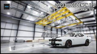 2023 Dodge Demon 170  Crash Test  BeamNG