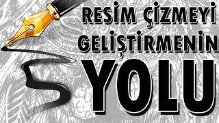 Resim Çizmeyi Geliştirmenin 5 Basit Yolu